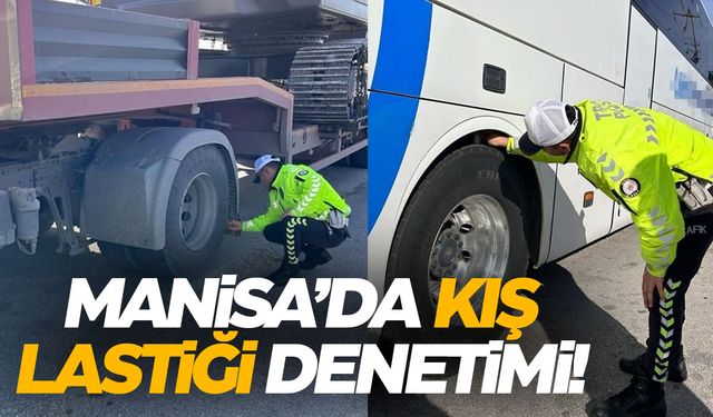 Manisa Emniyeti'nden 'kış lastiği' denetimi