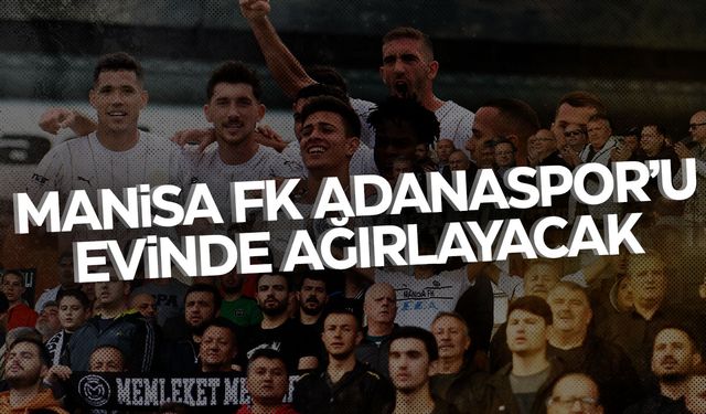 Manisa FK evinde Adanaspor’u ağırlayacak