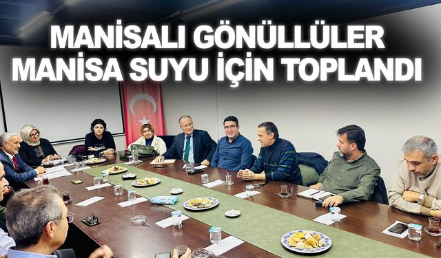 ‘Manisa Su Platformu’ ilk toplantısını gerçekleştirdi