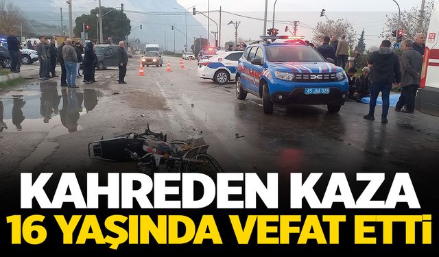 Manisa'da 16 yaşındaki genç kazada can verdi