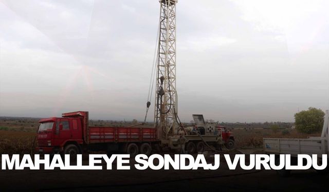 Manisa’da o mahalleye sondaj vuruldu… Su aranıyor