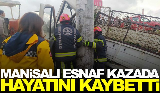 Manisalı esnaf Denizli’de kazada öldü!