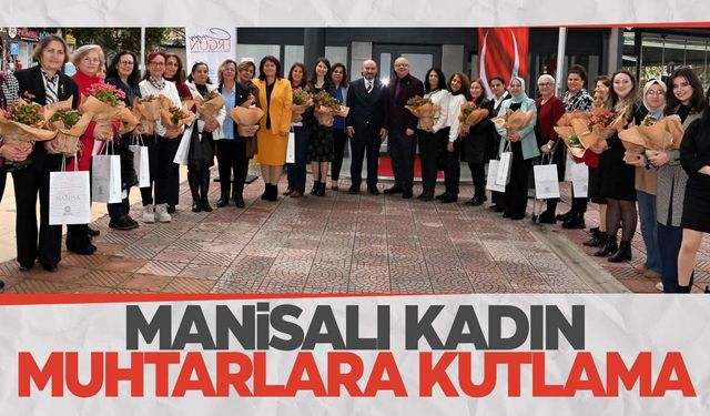 Manisalı kadın muhtarlara kutlama  