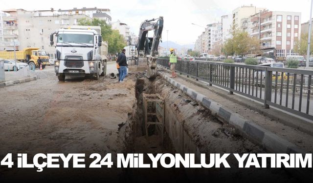 Manisa’nın 4 ilçesine 24 milyon TL’lik yatırım!