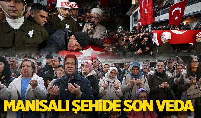 Manisa'nın şehidi gözyaşlarıyla uğurlandı