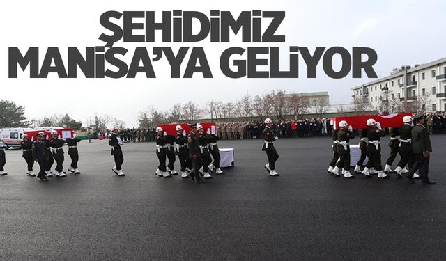 Manisa'ya şehit geliyor... Tören düzenlendi