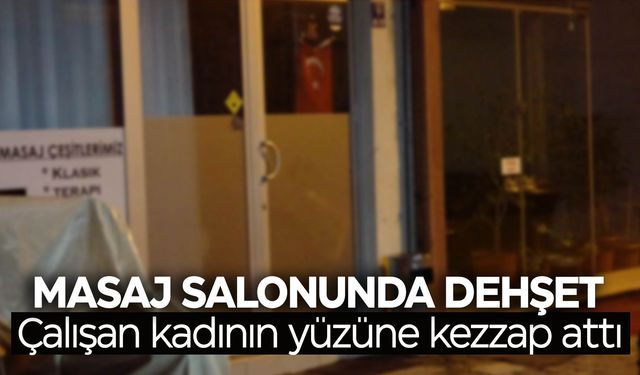 Masaj salonunda dehşet!