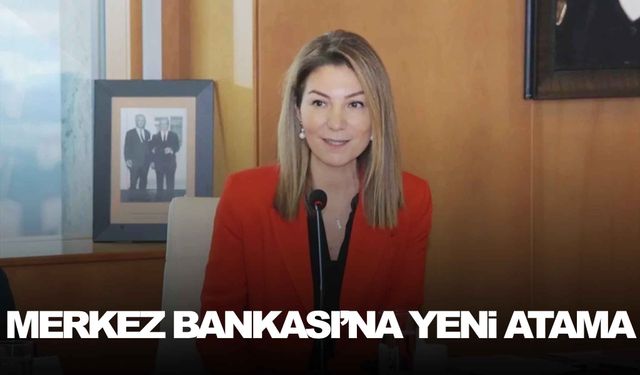 Merkez Bankası’na yeni atama! Prof. Dr. Fatma Özkul kimdir?