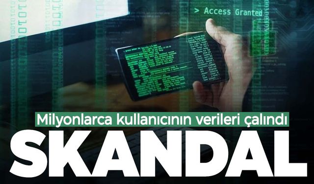 Skandal olay… Milyonlarca kişinin verileri çalındı!