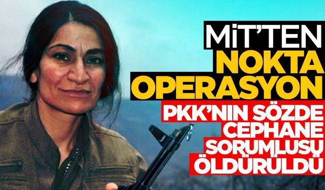 MİT, terör örgütü PKK’nın sözde cephane sorumlusunu etkisiz hale getirdi  