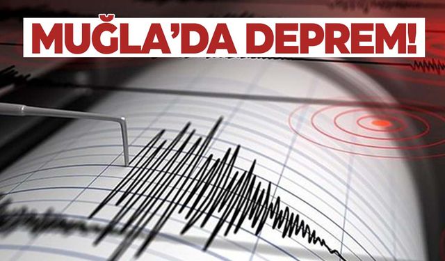 Muğla’da 4 büyüklüğünde deprem!