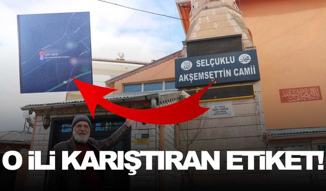 O ili karıştıran etiket! Google haritalarda camiye öyle bir isim verildi ki…