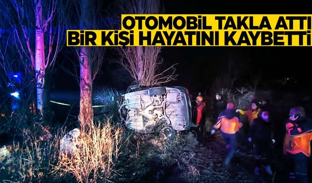 Otomobil takla attı: 1 ölü, 2 yaralı