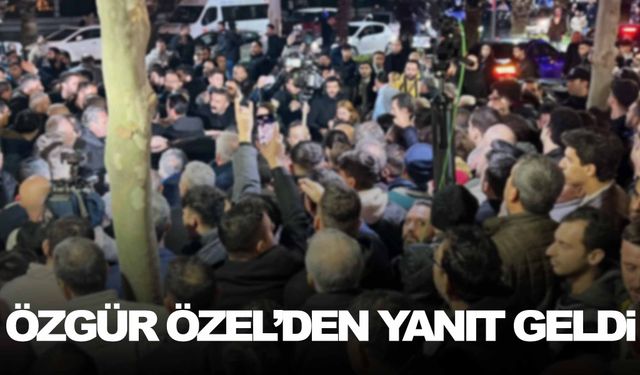 Özgür Özel’den Cumhurbaşkanı Erdoğan’a ve Bahçeli’ye yanıt