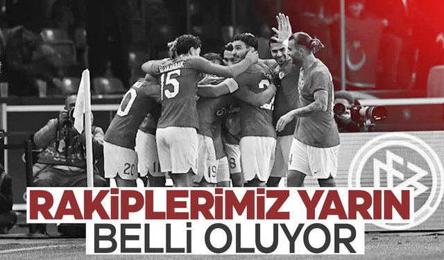 Türkiye’nin EURO 2024’teki rakipleri yarın belli oluyor!