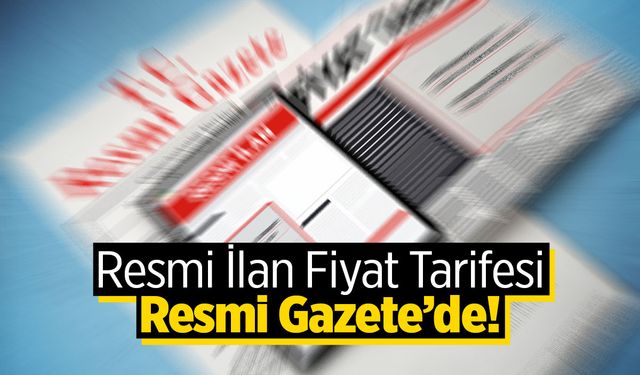 Resmi İlan Fiyat Tarifesi Resmi Gazete’de!