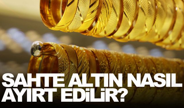 Sahte altın nasıl ayırt edilir?