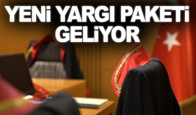 Şartlar değişiyor… Yargıda yeni dönem başlıyor!