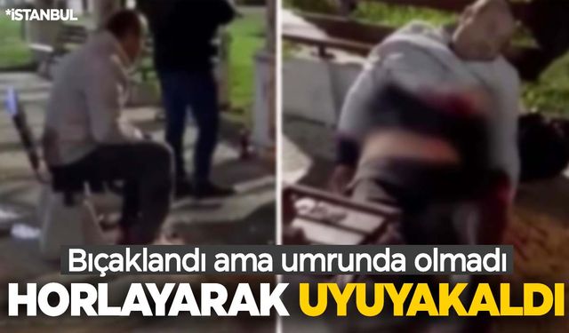 Şaşırtan anlar… Bıçaklandı ama horlayarak uyuyakaldı!