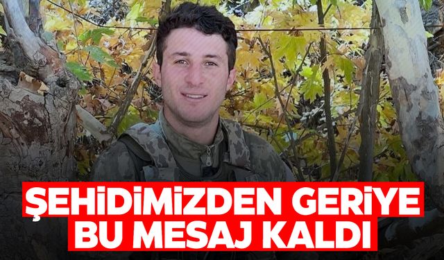 Şehidimizden geriye bu mesaj kaldı!