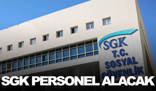 SGK personel alacak… İşte başvuru tarihleri!