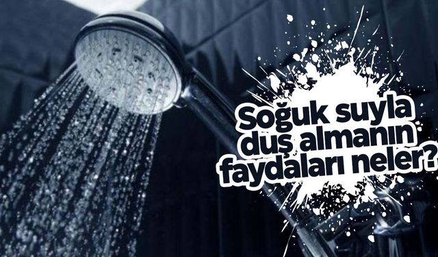 Soğuk suyla duş almanın faydalarını duyunca çok şaşıracaksınız!