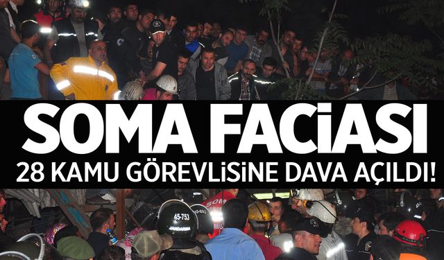 Soma Maden Faciası ile ilgili yeni gelişme... 28 kamu görevlisine dava