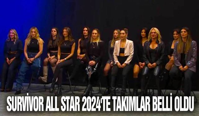 Survivor All Star 2024'te takımlar belli oldu