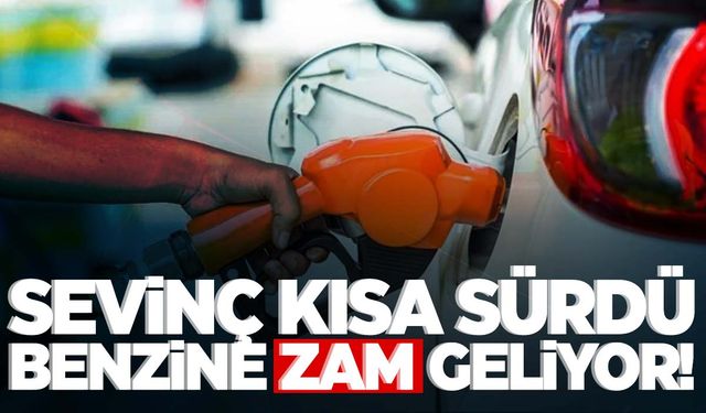 Tabela değişiyor… Benzine zam geliyor!