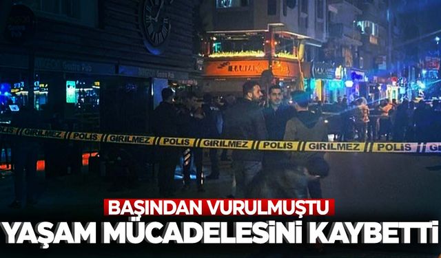 Ters bakma kavgasında başından vurulmuştu