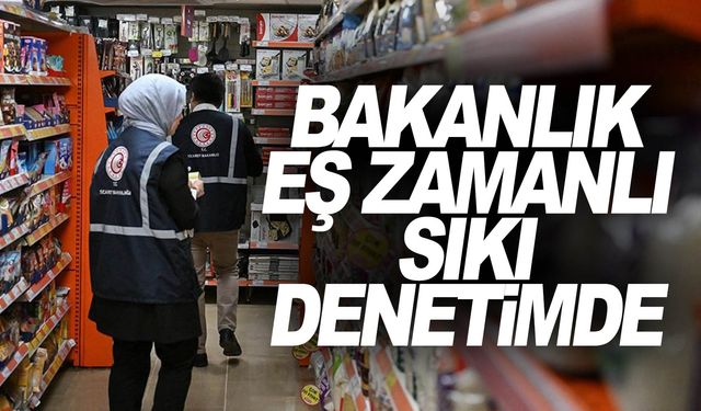 Ticaret Bakanlığından marketlerde eş zamanlı fiyat ve etiket denetimi