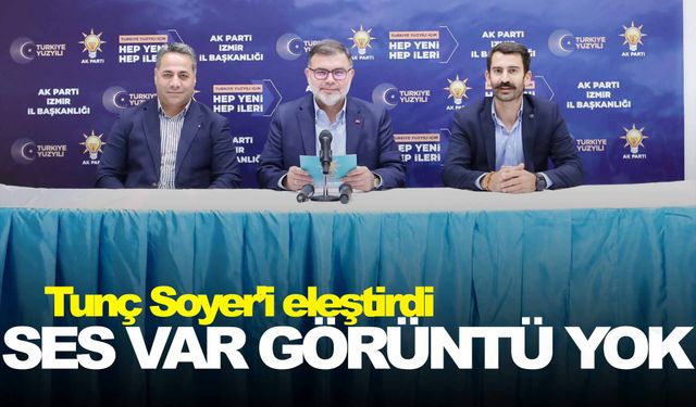 AK Parti’den Tunç Soyer’e yaylım ateşi!