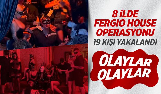 Türkiye'de 'Fergio House' operasyonu! Müstehcen...