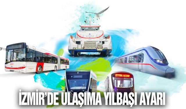 İzmir’de ulaşıma yılbaşı ayarı