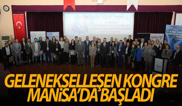 Ulusal Üniversite Sanayi İşbirliği AR-GE ve İnovasyon Kongresi Manisa'da başladı