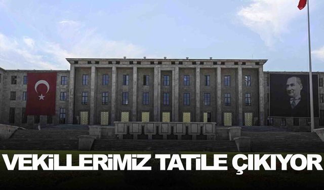 Vekillerimiz tatile çıkıyor! 16 Ocak’a kadar ara…