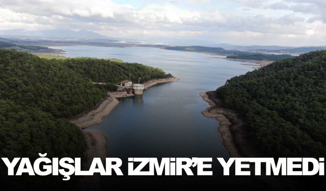 Yağışlar İzmir’e yetmedi… İşte biriken su miktarı!