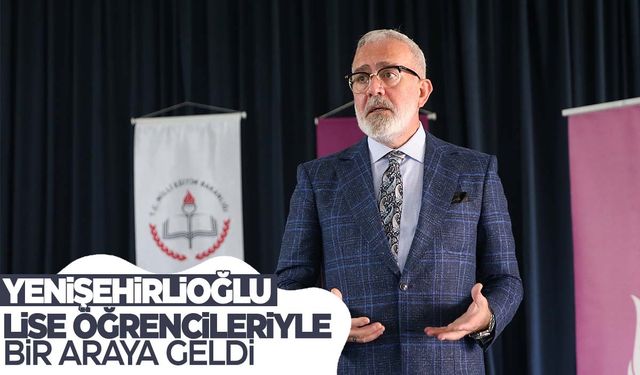 AK Partili Yenişehirlioğlu, lise öğrencileriyle bir araya geldi