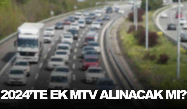 2024 yılında ek MTV alınacak mı? Açıklama geldi!