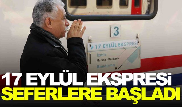 17 Eylül Ekspresi seferlere başladı… 17 Eylül Ekspresi Manisa’dan geçiyor mu?  İşte güzergahlar!