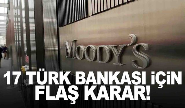 17 Türk bankası için flaş karar!