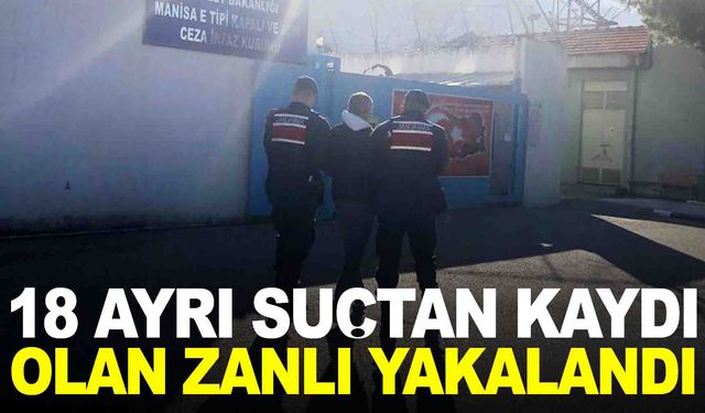 18 ayrı suçtan aranıyordu... Manisa'da yakalandı