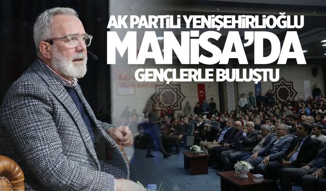 AK Partili Yenişehirlioğlu, Manisa'da gençlerle buluştu