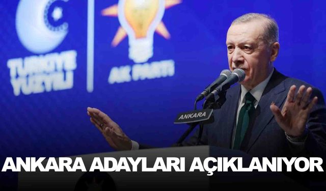 AK Parti’nin Ankara adayları açıklanıyor!