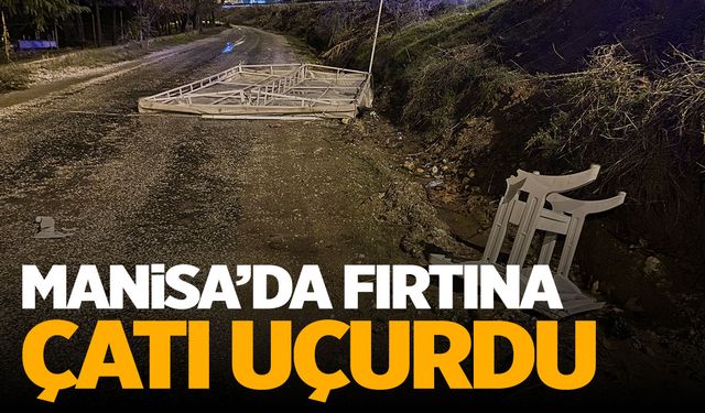 Alaşehir'de fırtına çatıyı uçurdu