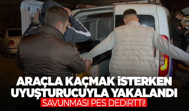 Araçla kaçmak isterken uyuşturucuyla yakalandı… Savunması pes dedirtti!