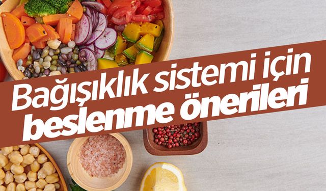 Bağışıklık sistemi için beslenme önerileri