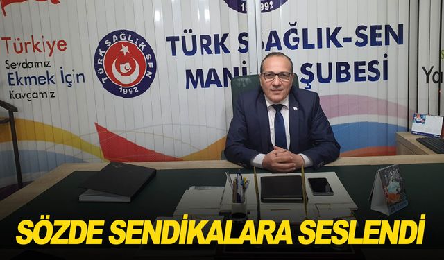 Başkan Aydın Akagündüz  "Sözde sendikalar sözüm size"