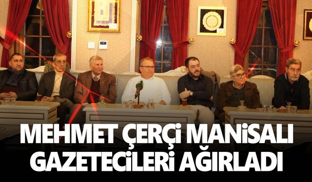 Başkan Çerçi Çalışan Gazeteciler Günü’nde Gazetecileri ağırladı