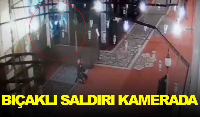 Fatih Camii’ndeki bıçaklı saldırı anı kamerada